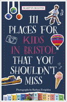 111 Places for Kids in Bristol That You Shouldn't Miss 3740816651 Book Cover