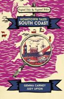 Hometown Tales: South Coast 1474608698 Book Cover