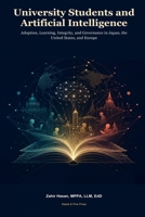 University Students and Artificial Intelligence: Adoption, Learning, Integrity, and Governance in Japan, the United States, and Europe B0HF7YFM4N Book Cover