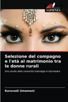 Selezione del compagno e l'età al matrimonio tra le donne rurali: Uno studio della comunità Vokkaliga in Karnataka 6203171263 Book Cover