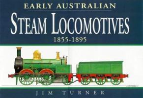 Early Australian Steam Locomotives, 1855-95 0864178751 Book Cover