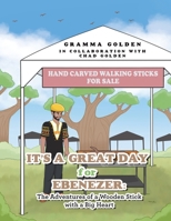 It's A Great Day for Ebenezer: The Adventures of a Wooden Stick with a Big Heart B0FNRW1N8L Book Cover
