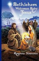 Bethlehem Welcomes Baby Jesus 161379214X Book Cover