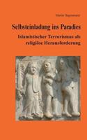 Selbsteinladung ins Paradies: Islamistischer Terrorismus als religiöse Herausforderung 3746025486 Book Cover