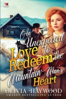 An Unexpected Love to Redeem the Mountain Man's Heart: A Christian Historical Romance Book B0CQXCD74H Book Cover