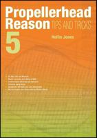 Propellerhead Reason 5 Tips and Tricks 1906005206 Book Cover