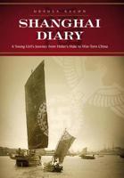 Shanghai Diary: A Young Girl's Journey from Hitler's Hate to War-Torn China 1883697611 Book Cover