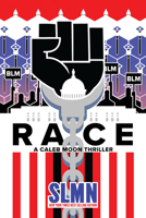 Race: A Black Lives Matter Thriller 1954220146 Book Cover