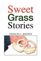 Sweet Grass Stories 1425762352 Book Cover