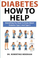 Diabetes How to Help: Everything You Need to Know About Diabetes Type 1 and Type 2 B0CVCZ9T93 Book Cover