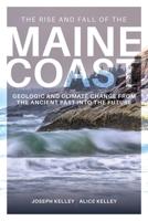The Rise and Fall of the Maine Coast 168475254X Book Cover