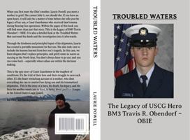 Troubled Waters: The Legacy of USCG Hero BM3 Travis R. Obendorf ~ OBIE 0578821915 Book Cover