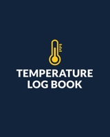 Temperature Log Book: Daily Food Temperature Log Sheets, Temperature Log Sheet For Refrigerator, Perfect for Business, Restaurants, Bars, Cuisine Outlets, Home & More 1658757130 Book Cover