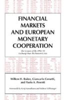 Financial Markets and European Monetary Cooperation: The Lessons of the 1992-93 Exchange Rate Mechanism Crisis (Japan-US Center UFJ Bank Monographs on International Financial Markets) 0521794404 Book Cover