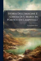 Storia Dell'imagine E Chiesa Di S. Maria in Portico Di Campitelli 1277645353 Book Cover
