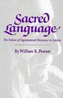 Sacred language: The nature of supernatural discourse in Lakota (Civilization of American Indian) 080612458X Book Cover