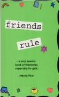 Friends Rule: A Very Special Book of Friendship Especially for Girls 0883967723 Book Cover