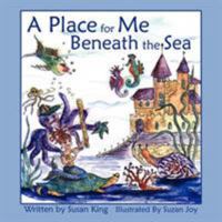 A Place for Me Beneath the Sea 1434386740 Book Cover