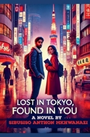 Lost in Tokyo found in you B0DQ75CXCL Book Cover