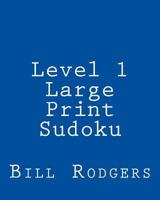 Level 1 Large Print Sudoku: 80 Easy to Read, Large Print Sudoku Puzzles 1478202661 Book Cover
