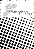 Familienplaner: 2020 I Wochenplaner I 4 Spalten I A5 I Einkaufsliste I To Do Liste I Kochplan I Ferien I Jahresübersichten I Geschenkidee Eltern, Oma, ... I Motiv: Punkte black&white (German Edition) 1696061326 Book Cover
