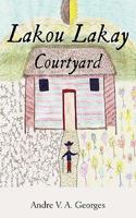 Lakou Lakay: Courtyard 1462017843 Book Cover