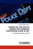 Power of the Police Under the Criminal Procedure Code & ACT 3845404280 Book Cover