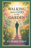 Walking with God in the Garden: Unlock Your God-Given Purpose in Work and Life B0G7F14GWP Book Cover