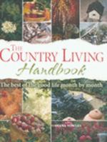 The Country Living Handbook: The Best of the Good Life Month by Month 0572031971 Book Cover