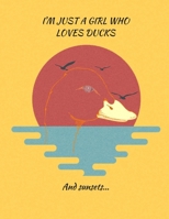 I'm just a girl who loves ducks... and sunsets: Duck Sketchbook 1655710516 Book Cover