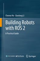 Building Robots with ROS 2: A Practical Guide 981957773X Book Cover