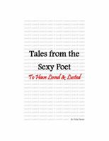 Tales from the Sexy Poet: To Have Loved & Lusted 0692704310 Book Cover
