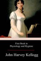 First Book in Physiology and Hygiene 1515009904 Book Cover