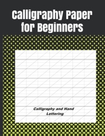 Calligraphy Paper for Beginners: Hand Lettering Calligraphy Book 1679178105 Book Cover