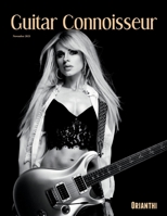 Guitar Connoisseur - Orianthi - November 2021 B09LGV91J2 Book Cover