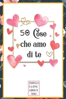 50 Cose che amo di te: libro d'amore da compilare e regalare, donna, regalo per uomo, amico, fidanzata B083ZZQJ43 Book Cover