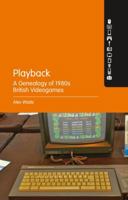 Playback – A Genealogy of 1980s British Videogames 1501341847 Book Cover