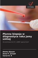 Plynna biopsja w diagnostyce raka jamy ustnej (Polish Edition) 6209561225 Book Cover