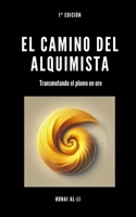 El camino del Alquimista: Transmutando el plomo en oro (Spanish Edition) B0DTF2VWFV Book Cover