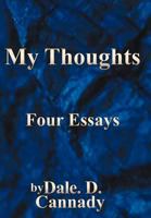 My Thoughts: Four Essays 1468559907 Book Cover