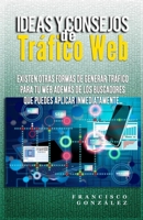 Ideas y consejos de Tr?fico Web: Existen otras formas de generar tr?fico para tu web adem?s de los buscadores que puedes aplicar inmediatamente... B08ZB91HVX Book Cover