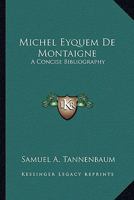 Michel Eyquem De Montaigne: A Concise Bibliography 1163175641 Book Cover