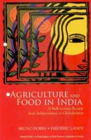 Agriculture and Food in India: A Half-Century Review from Independence to Globalization 8173048126 Book Cover