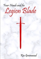 Four-Hands and the Legion Blade 0244134073 Book Cover