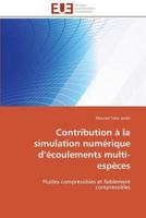 Contribution À La Simulation Numérique D Écoulements Multi-Espèces 3841780318 Book Cover
