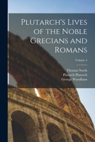 Plutarch's Lives of the Noble Grecians and Romans; Volume 4 1016360673 Book Cover