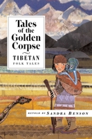 Tales of the Golden Corpse: Tibetan Folk Tales 1566566320 Book Cover