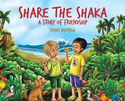 Share the Shaka - A Story of Friendship 1643508008 Book Cover