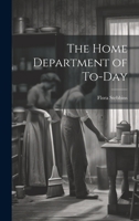 The Home Department of To-day 1022749587 Book Cover