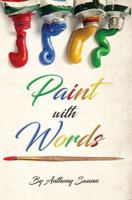 Paint with Words by Anthony Swann 0692032746 Book Cover